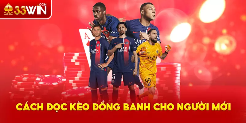 Cách đọc kèo đồng banh chuẩn nhất