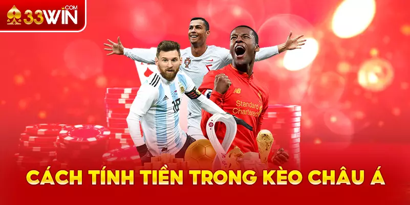 Cách tính tiền chuẩn trong kèo châu Á