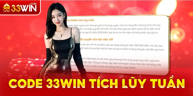 Code 33Win tích lũy hằng tuần