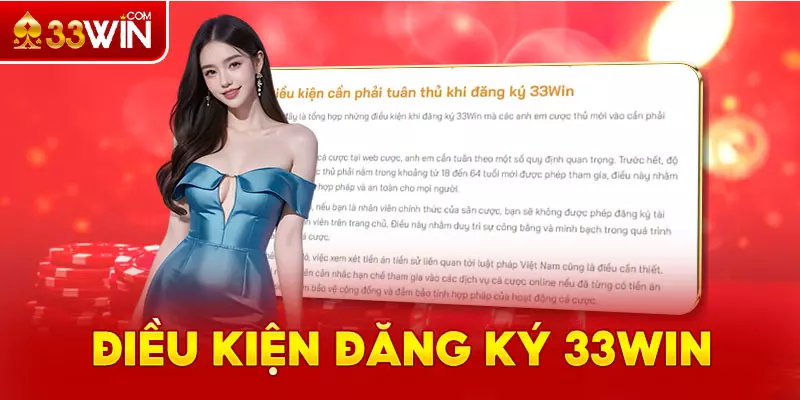 Điều kiện cần để đăng ký 33Win