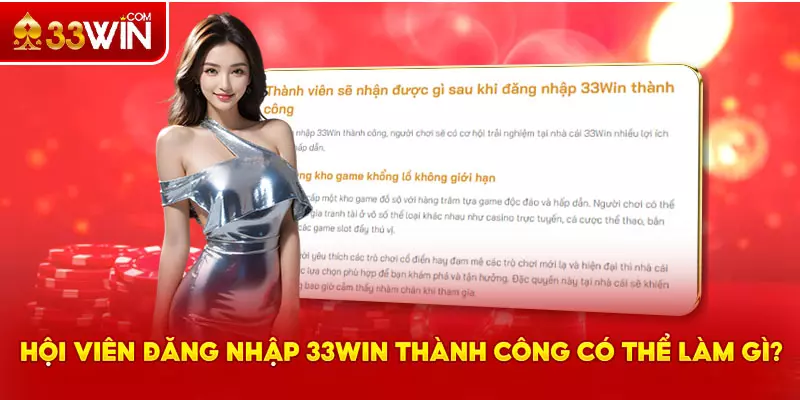 Lợi ích khi đăng nhập 33Win thành công?