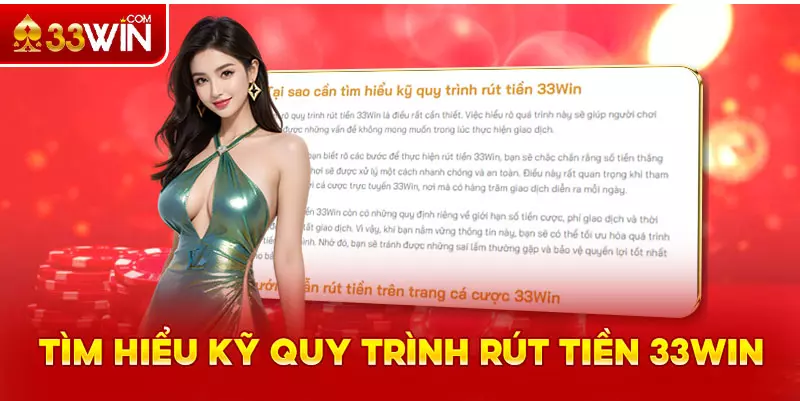 Tại sao cần tìm hiểu quy trình rút tiền 33Win?