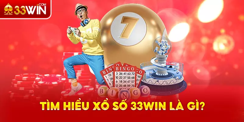Tìm hiểu sảnh chơi xổ số 33Win