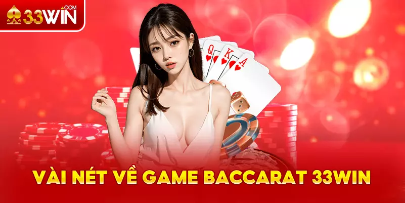 Vài nét về Baccarat 33Win