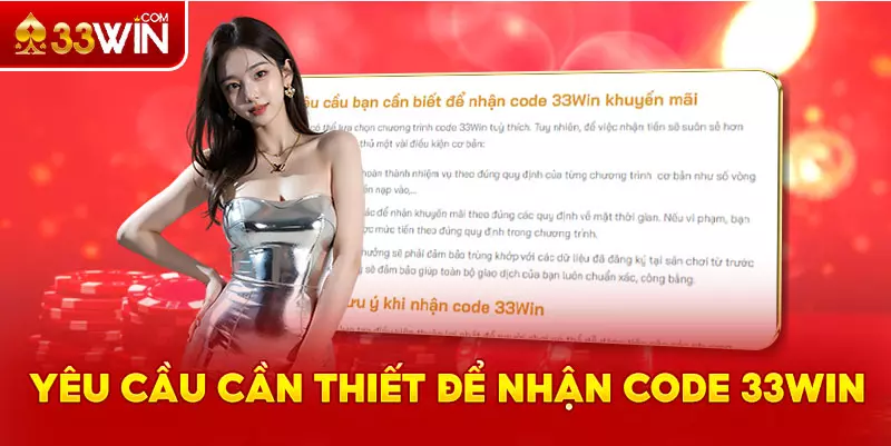 Yêu cầu cần thiết để nhận code 33Win
